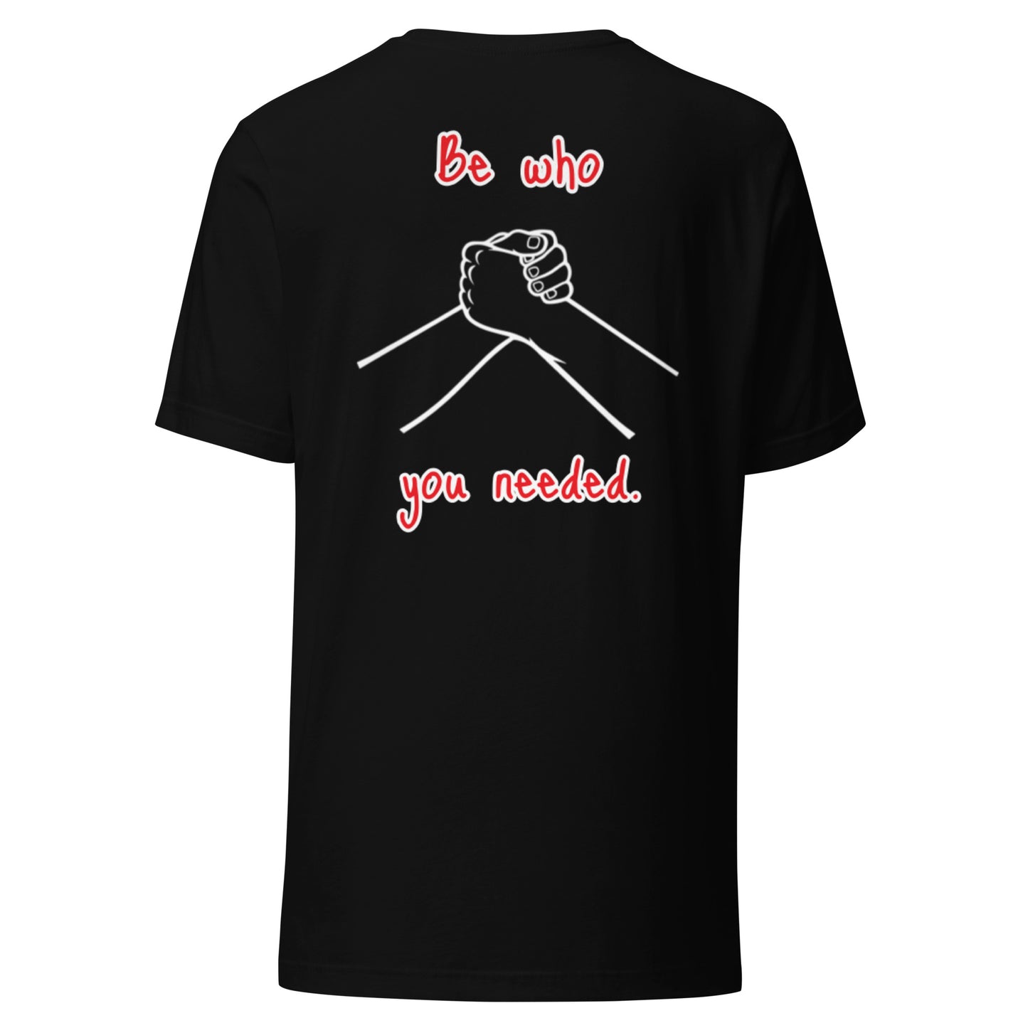 Shadester Be Who You Needed Shirt