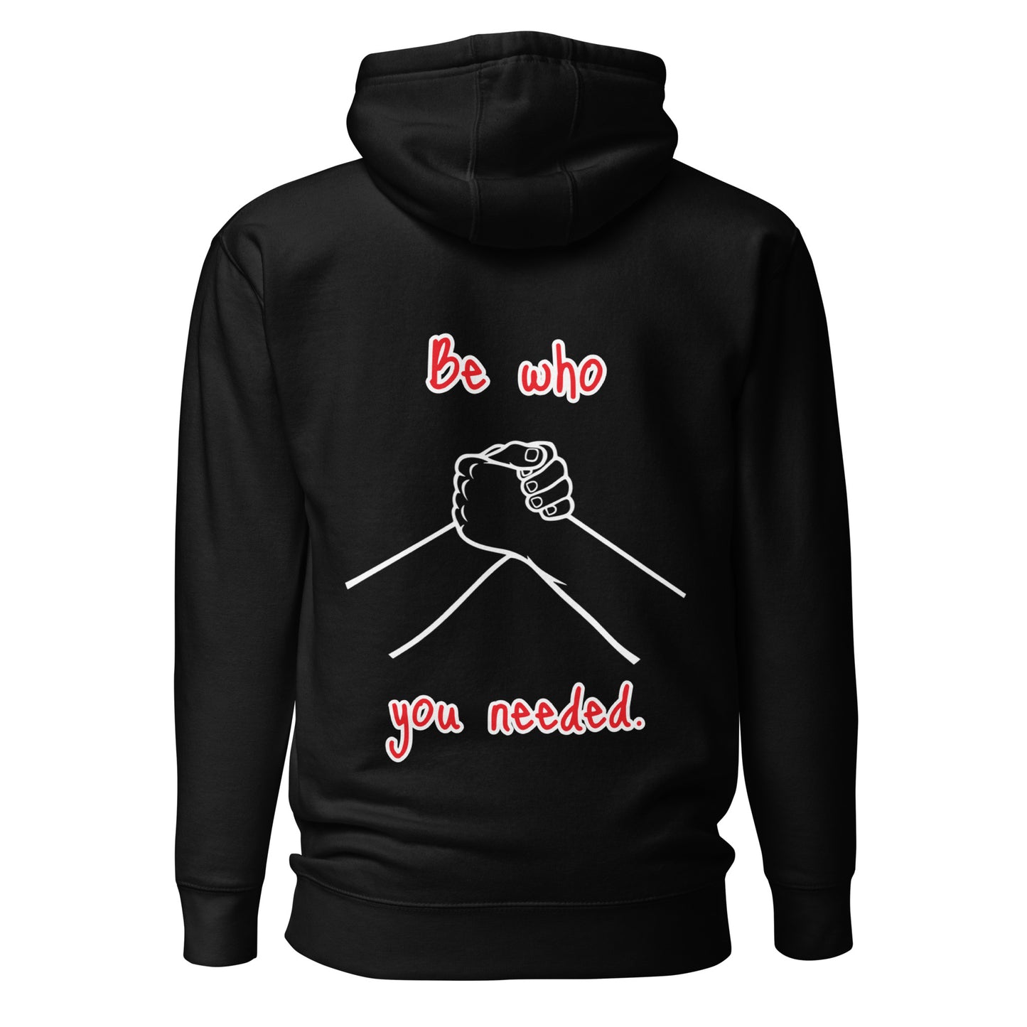 Be Who You Needed Hoodie