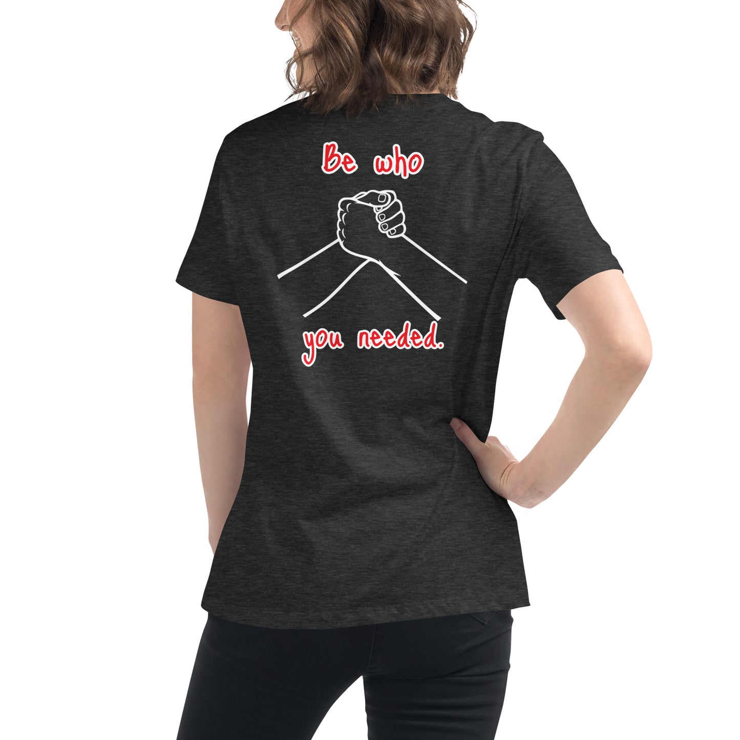 Women's Be Who You Needed Shirt